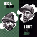 I Ain't No Joke / Eric B. Is On the Cut (7")